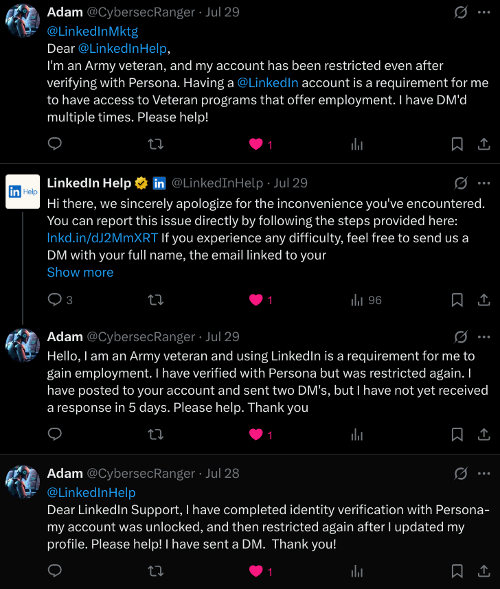 CybersecRanger's tweet photo. @LinkedInHelp @mecjoe78 @LinkedInHelp @LinkedIn @LinkedInNews @LinkedInMktg Can someone please please help me unlock my account? I have been trying to get support to respond, have submitted ID verification, and am STILL restricted. PLEASE HELP! https://t.co/I6UWZfg89i