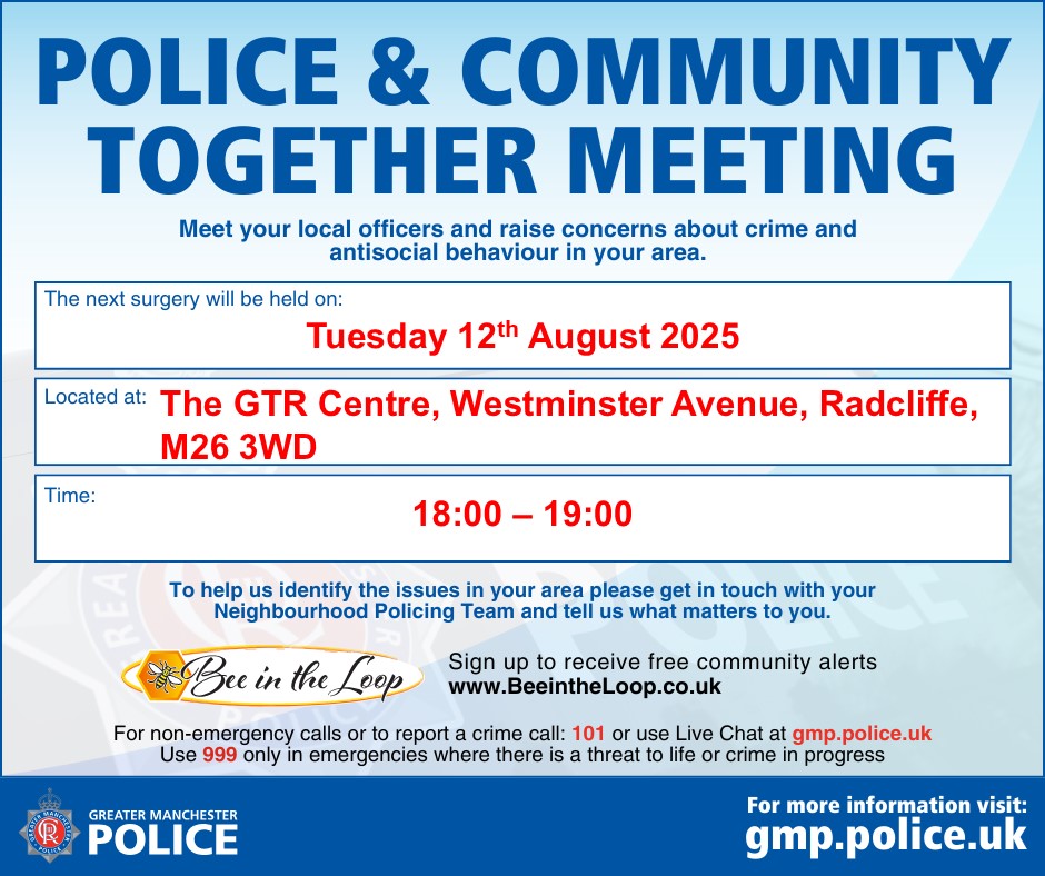 Radcliffe North | Police and Community Together Meeting (PACT) 👮 

A PACT meeting is being held on Tuesday 12th August 2025.

Radcliffe North residents are invited to join us to discuss any concerns about their area.