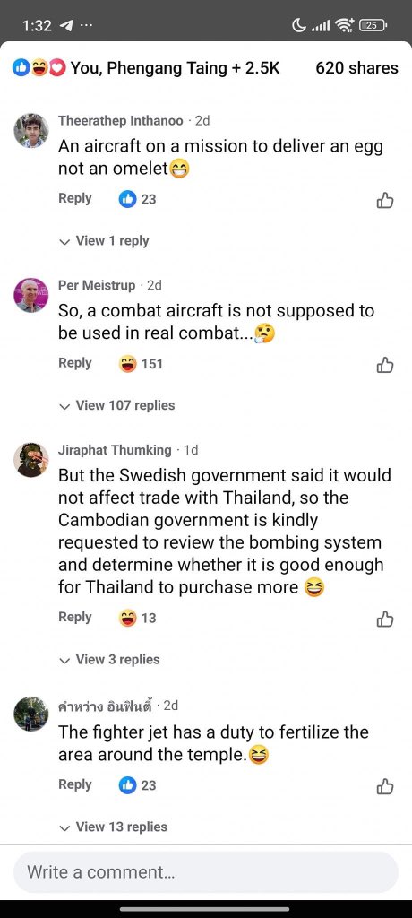 rubyjane_kjn's tweet photo. I hope Sweden takes notes. I hope the world takes notes.
I hope the world see Thailand as exactly who they are and not who they pretend to be. 

For the first time in history, Thailand used Gripen fighter jets to bomb Cambodian soil.

Thai netizens are celebrating it and there are so many more which I will drop in the thread below. Mind you that this is only from a single article, an a combination from various posts or media outlets. Just a single post. 

We are told to be “grateful” for the attack. Mocked as “Cambodian dogs.” Told to “thank Thailand” for letting us taste what it’s like. The cruelty in the comments is staggering.

This isn’t just a few trolls. It’s everywhere, across major pages, under news reports, in replies. 

Yes. Soldiers have died.

But to them? It’s entertainment.

This isn’t “just the internet.” It’s a chilling reflection of how suffering is mocked when it’s not your own.

You may not know war. But we do. And it’s not a joke.

RESPECT CEASEFIRE AGREEMENT 
#CambodiaNeedPeace