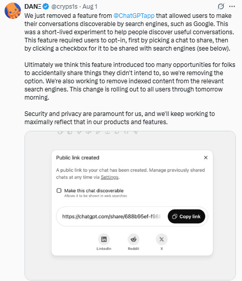 OpenAI has removed the feature that allowed ChatGPT conversations to be indexed by search engines.

Announced by OpenAI’s CISO, Dane Stuckey, the feature was originally designed to help people discover useful conversations, but it was rolled back due to privacy concerns.

The