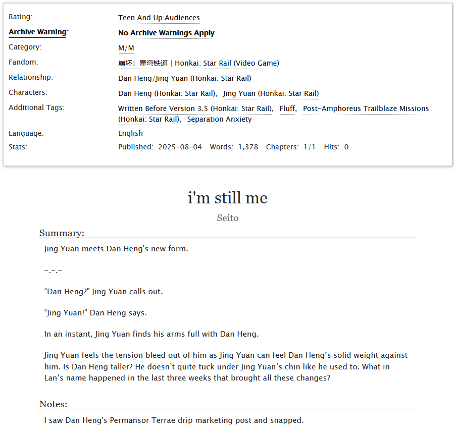 i'm still me
#HonkaiStarRail #jingheng #hengjing

Jing Yuan feels the tension bleed out of him as Jing Yuan can feel Dan  Heng’s solid weight against him. Is Dan Heng taller? He doesn’t quite  tuck under Jing Yuan’s chin like he used to. What happened?

Link below