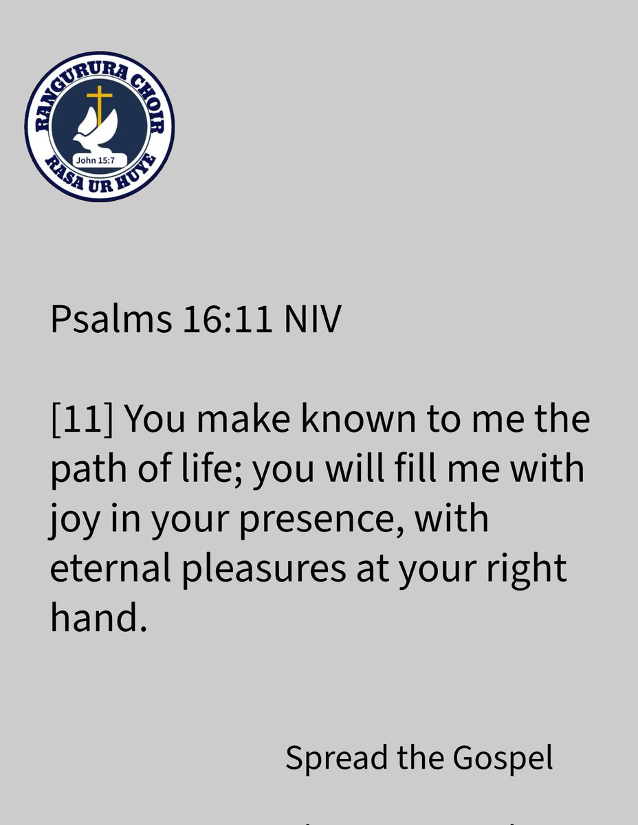 Psalms 16:11 NIV
[11] You make known to me the path of life; you will fill me with joy in your presence, with eternal pleasures at your right hand.