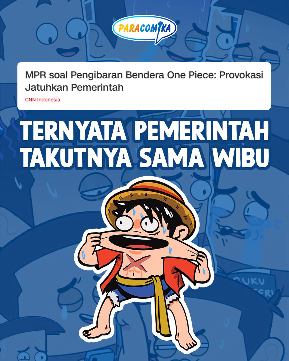 Akan ada aksi massa ke gedung DPR/MPR sambil menyanyikan mars persatuan “Arittake no yume wo kakiatsume - Sagashimono wo sagashi ni yuku no sa - 
ONE PIECE”