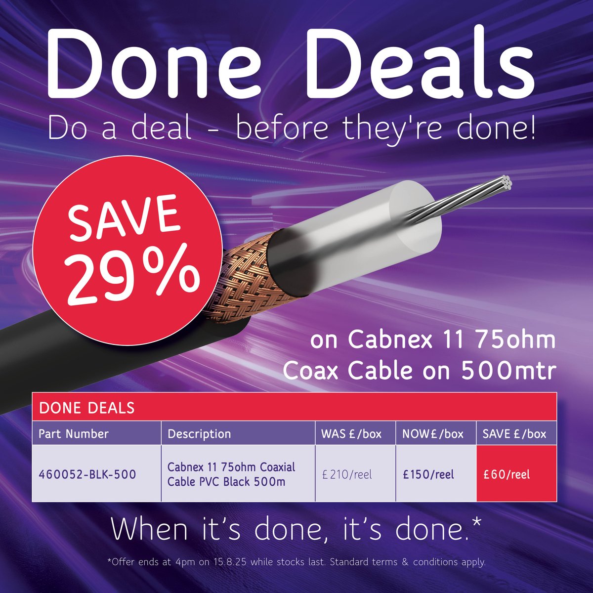 The August issue of Done Deals is hitting inboxes today... 

Get £60 off Cabnex 11 75ohm Coax Cable on 500m reels, saving 29%! 

Call 0115 972 4483 for enquiries and to place your order.