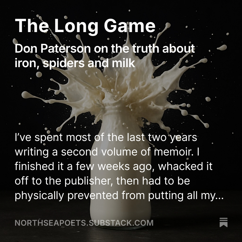 North Sea Poets (@northseapoets) on Twitter photo New post from <a href="/donpatersonpoet/">don paterson</a> 📰
The Long Game – Don Paterson on the truth about iron, spiders and milk
Read the full post: buff.ly/zPC56zR
#NorthSeaPoets #PoetryCommunity #AmReading New post from <a href="/donpatersonpoet/">don paterson</a> 📰
The Long Game – Don Paterson on the truth about iron, spiders and milk
Read the full post: buff.ly/zPC56zR
#NorthSeaPoets #PoetryCommunity #AmReading