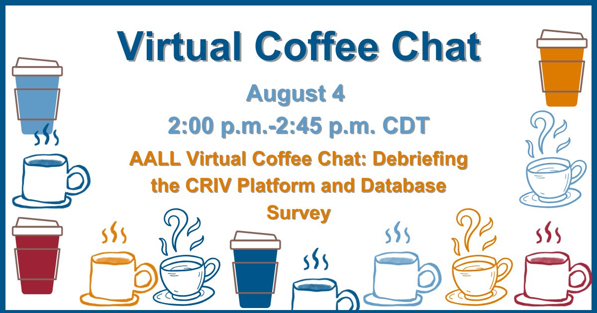 There's still time to register for the AALL Virtual Coffee Chat: Debriefing the CRIV Platform and Database Survey today at 2:00 p.m. CDT! In late 2024, CRIV conducted a platform and database survey, which noted significant differences in resource usage across different library