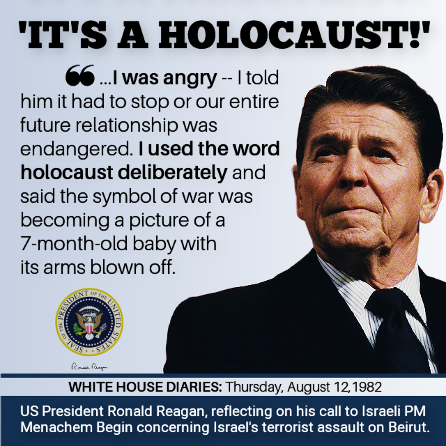 Are you sure about that? 

In 1982, after a three-year clandestine terrorist campaign in Lebanon, Israel invaded under a false pretext and slaughtered 20,000 civilians in what Ronald Reagan angrily described as "a Holocaust".

Three weeks later, together with its "Christian"