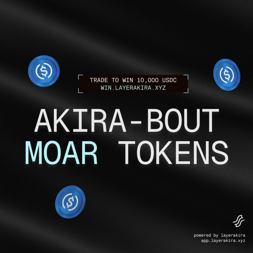 Introducing the AKIRA-BOUT MOAR TOKENS CAMPAIGN

→ 8 moar new token listings
→ 4 weeks
→ $10k prize pool
→ trade to earn tickets
→ one ticket gets drawn
→ winner takes all.

Let the games begin: win.layerakira.xyz