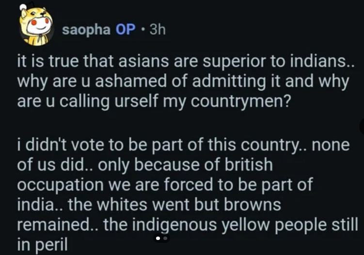Those who aren't aware of Reddit sub r/AssamSpeaks, there's a lunatic called 'saopha'.

Constantly spouts BS like this. Extremely caustic sub which is pro-ULFA, pro-Maoist and pro-secessionist.

Why does Assam have so much separatist tendencies social presence? 🤔
