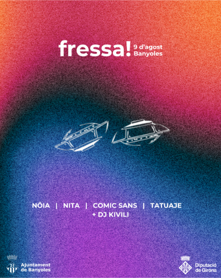 𝐅𝐑𝐄𝐒𝐒𝐀!
𝐍𝐎̈𝐈𝐀 | 𝐍𝐈𝐓𝐀 | 𝐂𝐎𝐌𝐈𝐂 𝐒𝐀𝐍𝐒 | 𝐓𝐀𝐓𝐔𝐀𝐉𝐄 | 𝐃𝐉 𝐊𝐈𝐕𝐈𝐋𝐈

🗓 9 d'agost 2025
📍Parc de la Draga, Banyoles
*𝐹𝑟𝑒𝑠𝑠𝑎𝑀𝑖𝑥 19ℎ. 𝐶𝑜𝑛𝑐𝑒𝑟𝑡𝑠 22.00ℎ - 𝐺𝑅𝐴𝑇𝑈𝐼𝑇
*𝑂𝑟𝑔𝑎𝑛𝑖𝑡𝑧𝑎𝑡 𝑝𝑒𝑟: 𝑀𝑎𝑠𝑠𝑎 𝐹𝑟𝑒𝑠𝑠𝑎