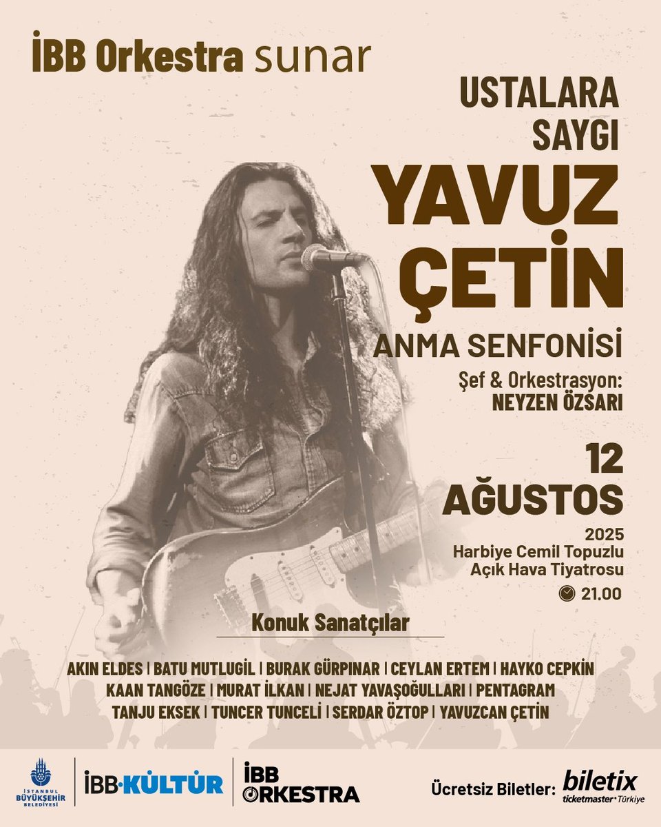 Türk Blues-Rock müziğinin efsane ismi ve unutulmaz gitaristlerinden biri olarak kabul edilen; Yavuz Çetin’i aramızdan ayrılışının 24. yılında özel bir senfoniyle anıyoruz.

Harbiye Cemil Topuzlu Açık Hava Tiyatrosu'nda gerçekleşecek olan konserin ücretsiz biletleri Biletix’te!