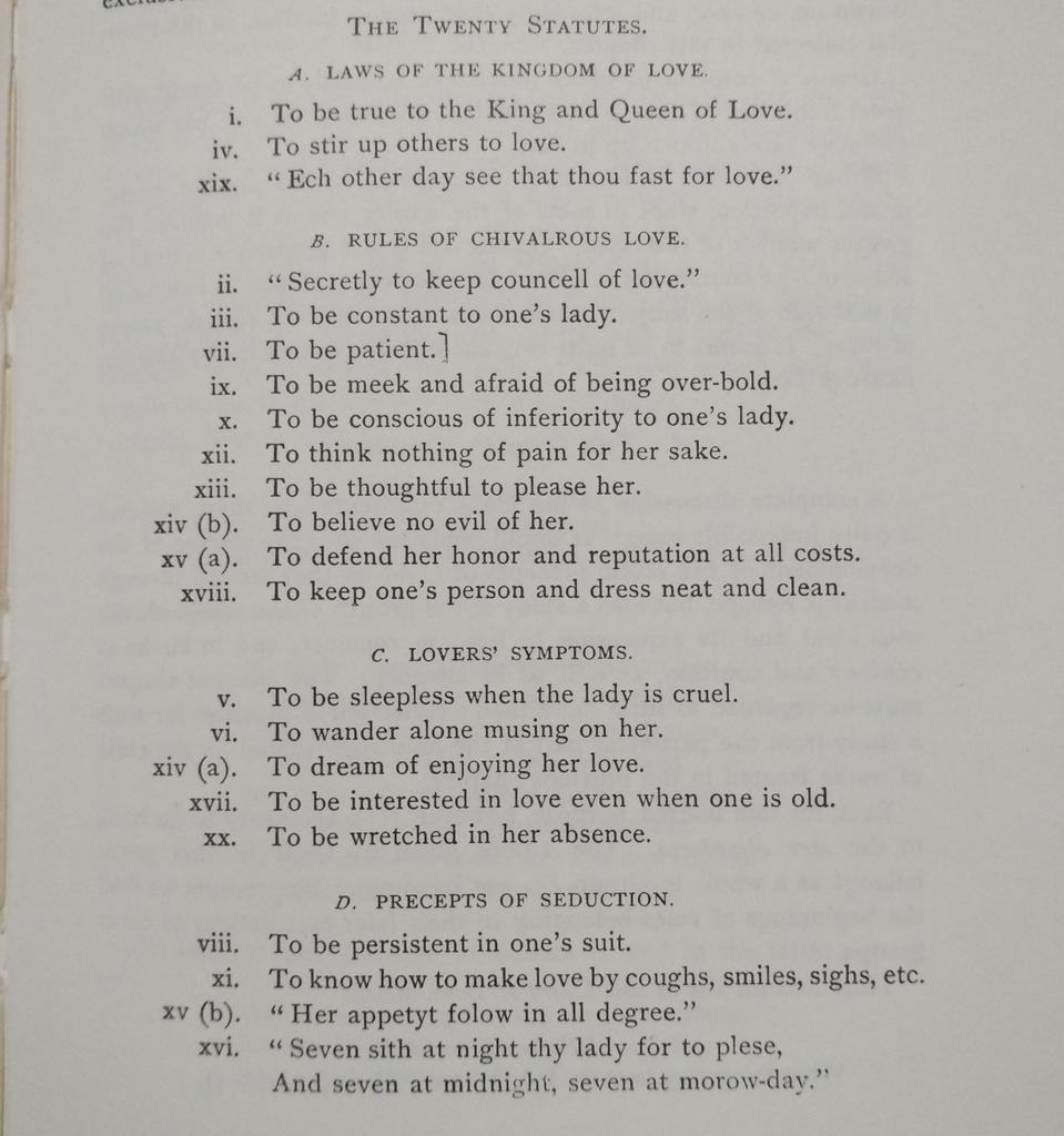 This following 'Twenty Statutes' is a modern English rendering of rules of chivalry originally published in Andreas Capellanus's 12th-century The Art of Courtly Love. Andreas Capellanus was a French cleric who wrote this influential text at the request of Marie de Champagne.