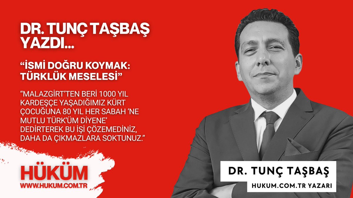 Hüküm (@hukumgazetesi) on Twitter photo ✍️Dr. Tunç Taşbaş (<a href="/DrTasbas/">Dr. Tunç Taşbaş 🇹🇷</a>) yazdı:
📄“Malazgirt’ten beri 1000 yıl kardeşçe yaşadığımız Kürt çocuğuna 80 yıl her sabah ‘Ne mutlu Türk’üm diyene’ dedirterek bu işi çözemediniz, daha da çıkmazlara soktunuz.”
🔗Köşe Yazısı: hukum.com.tr/ismi-dogru-koy… ✍️Dr. Tunç Taşbaş (<a href="/DrTasbas/">Dr. Tunç Taşbaş 🇹🇷</a>) yazdı:
📄“Malazgirt’ten beri 1000 yıl kardeşçe yaşadığımız Kürt çocuğuna 80 yıl her sabah ‘Ne mutlu Türk’üm diyene’ dedirterek bu işi çözemediniz, daha da çıkmazlara soktunuz.”
🔗Köşe Yazısı: hukum.com.tr/ismi-dogru-koy…