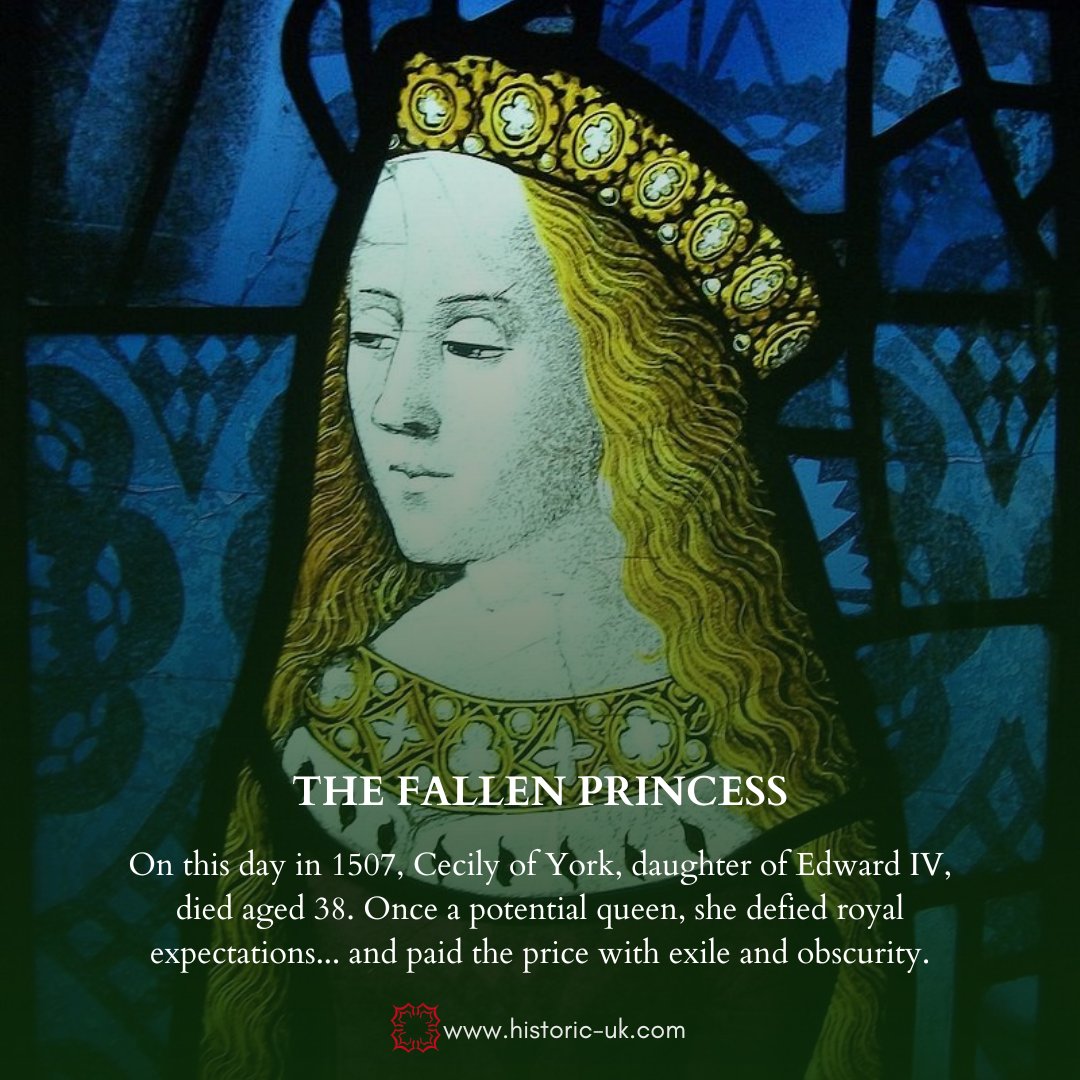 #OnThisDay in 1507, Cecily of York, daughter of Edward IV and Elizabeth Woodville, died aged 38. Once seen as a future queen, her secret marriage to a squire led to her exile and a quiet death, far from court. A Yorkist princess lost to history. historic-uk.com/HistoryUK/Hist…