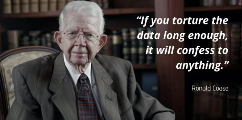 رونالد کوز، اقتصاددان معروف، میگه اگه دیتا رو به اندازه کافی شکنجه کنی، به هر چیزی اعتراف خواهد کرد.
این روزها هم هر کسی شلاق دستش گرفته و در حد وسع خودش داره دیتا رو شکنجه می‌کنه تا نتیجه دلخواهش رو ازش دربیاره.