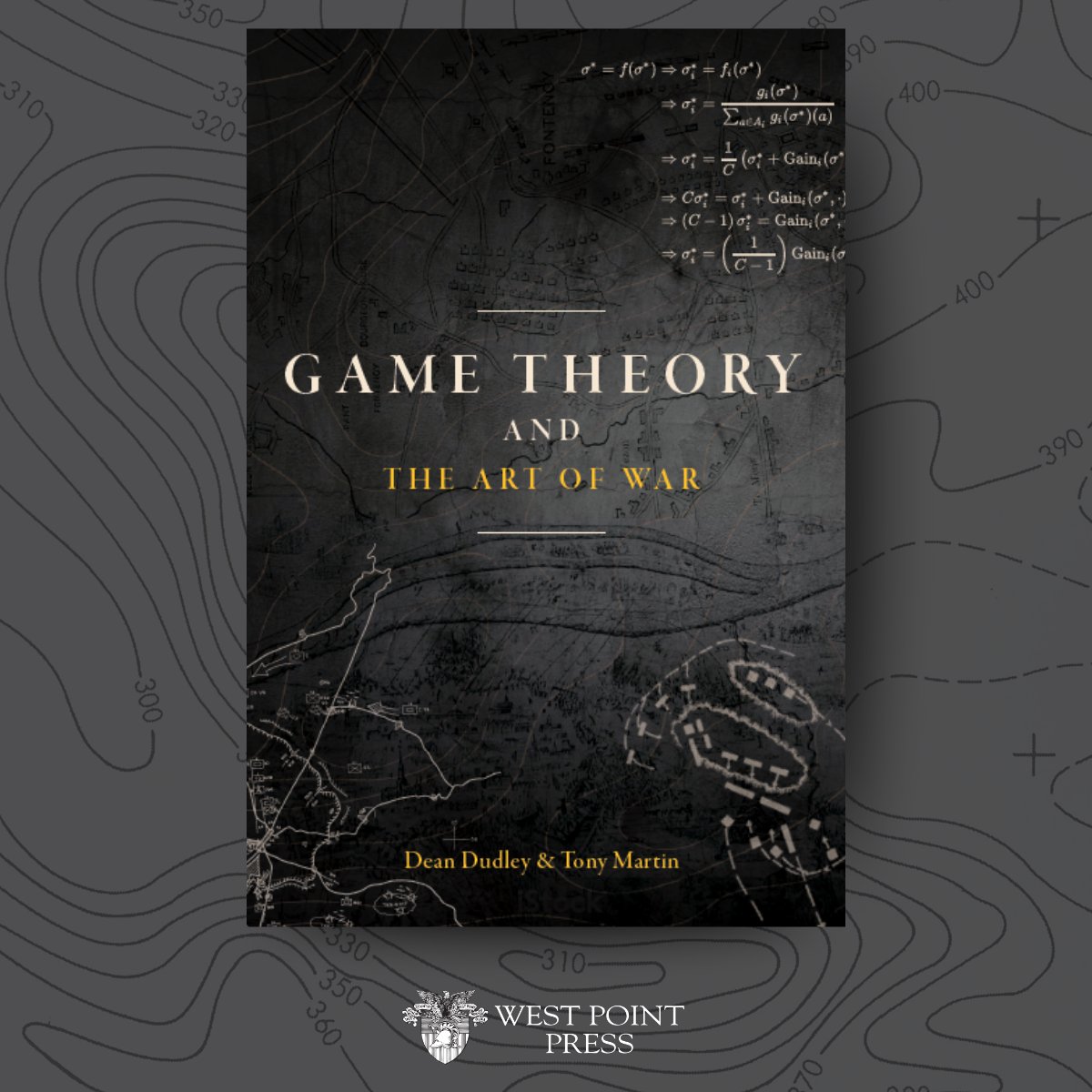 Coming soon from West Point Press:
Game Theory and the Art of War by Dean Dudley and Tony Martin
A rigorous yet accessible introduction to strategic interaction in military contexts, with case studies, intuitive models, and clear policy relevance. westpointpress.com/gametheoryandw…