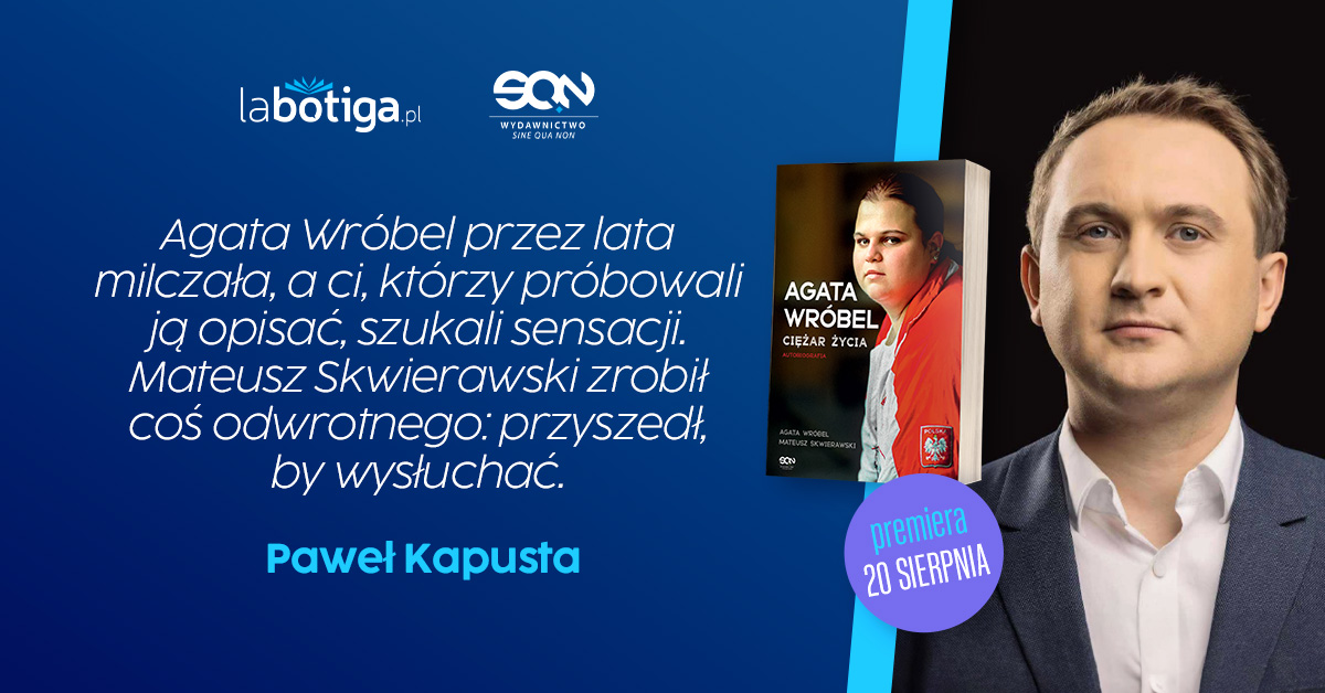 Wydawnictwo SQN (@sqnpublishing) on Twitter photo Do premiery książki Agaty Wróbel i <a href="/MSkwierawski/">Mateusz Skwierawski</a> pozostało 7 dni ➡️ bit.ly/ciezar-zycia-w…
Przeczytajcie, co o książce "Agata Wróbel. Ciężar życia. Autobiografia" sądzi <a href="/pawel_kapusta/">Paweł Kapusta</a>:
"Agata Wróbel przez lata milczała, a ci, którzy próbowali ją opisać, szukali sensacji. Do premiery książki Agaty Wróbel i <a href="/MSkwierawski/">Mateusz Skwierawski</a> pozostało 7 dni ➡️ bit.ly/ciezar-zycia-w…
Przeczytajcie, co o książce "Agata Wróbel. Ciężar życia. Autobiografia" sądzi <a href="/pawel_kapusta/">Paweł Kapusta</a>:
"Agata Wróbel przez lata milczała, a ci, którzy próbowali ją opisać, szukali sensacji.