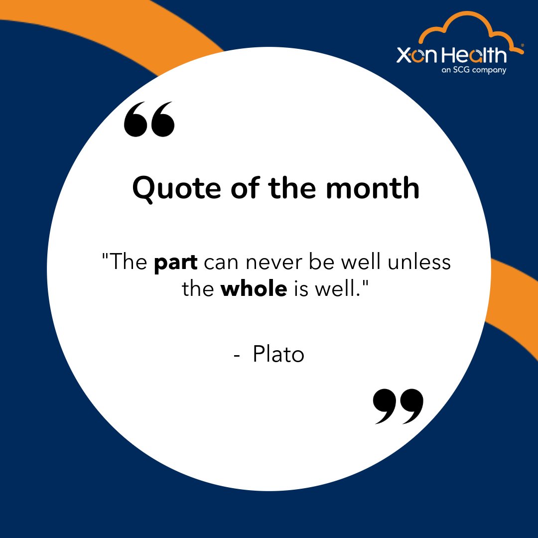 August Quote of the Month
""The part can never be well unless the whole is well."" – Plato

#NationalWellnessMonth #PrimaryCare #PatientAccess #DigitalHealth #Wellbeing #PlatoWisdom #XonHealth