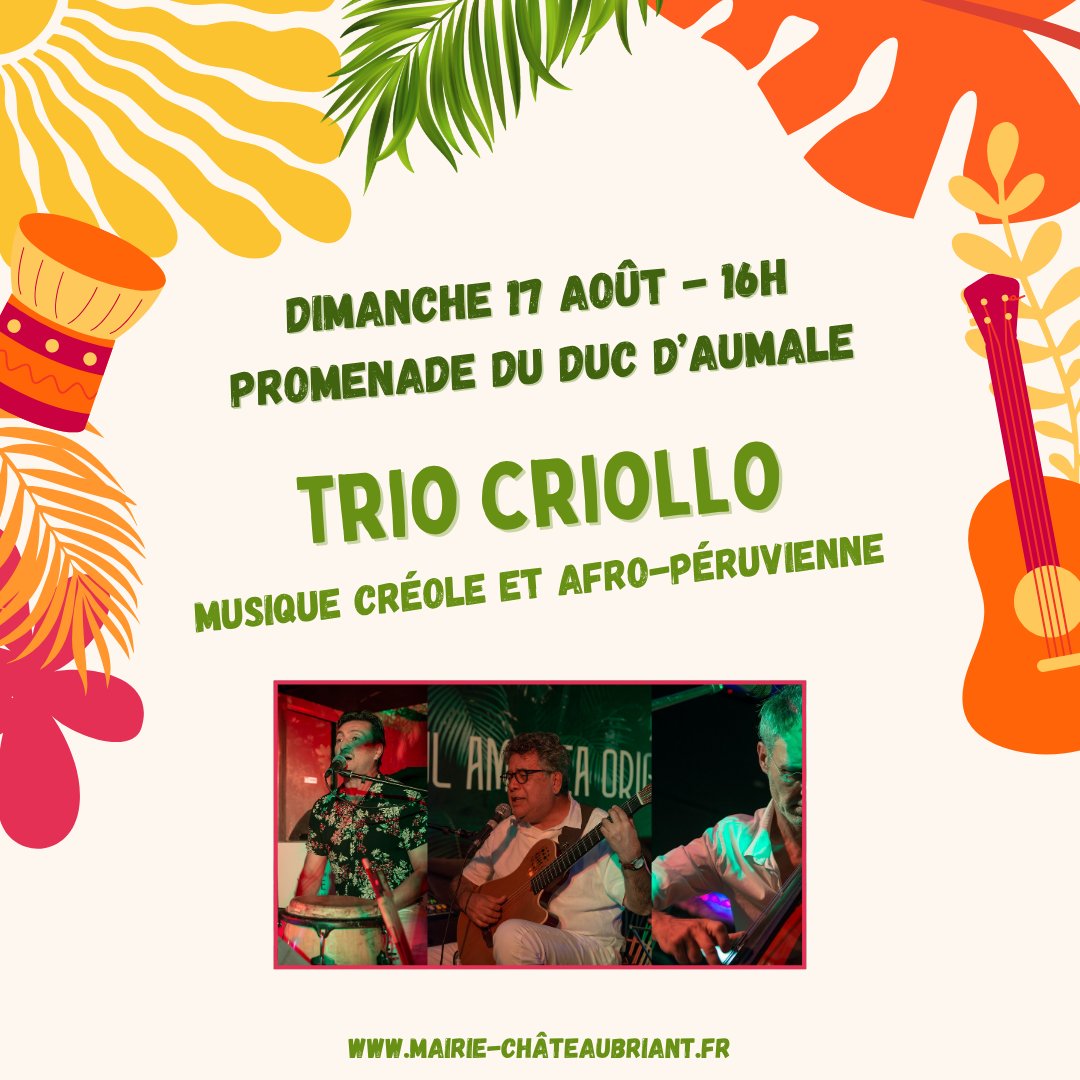 🎤🪘 Ce dimanche 17 août, dans le cadre des #Animations Estivales à #Châteaubriant, découvrez le groupe Trio Criollo pour un concert de #musique créole et afro-péruvienne. À partir de 16h, sur la Promenade du Duc d'Aumale.

Toute la programmation 👉
shorturl.at/SmPZ4