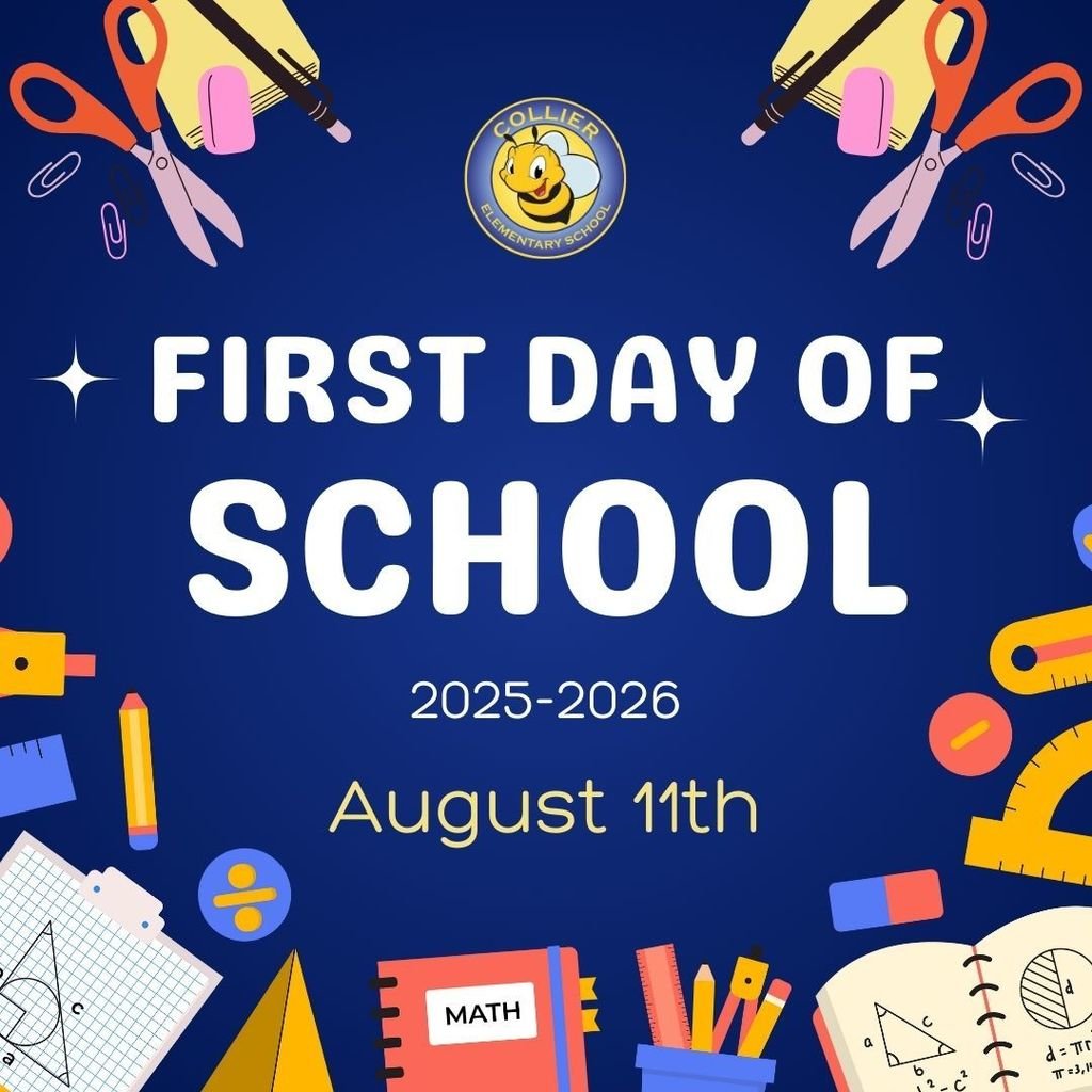 The first day of the 2025-2026 school year is Monday, August 11th. We are so excited to kickoff this new school year with our Collier Bees!