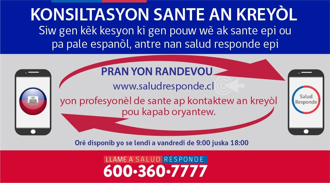 🇭🇹 Si w pa pale español epi ou bezwen atansyon an kreyòl antre nan saludresponde.cl, seleksyone imaj konsiltasyon an kreyòl ki sou lamen dwat la epi swiv enstriksyon yo. (atención de salud en kreyol)