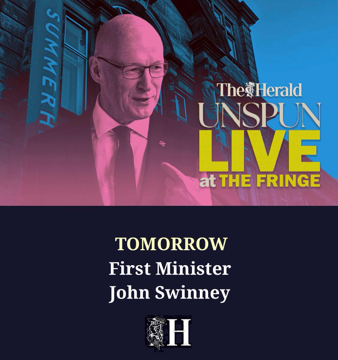 On Tuesday night, First Minister John Swinney will be making a rare festival appearance, interviewed by The Herald's Brian Taylor. 

Tickets are £18, but our readers can take advantage of a special 2-for-1 offer. 

Buy them here: festival.summerhallarts.co.uk/events/the-her… using 'UNSPUN' in the