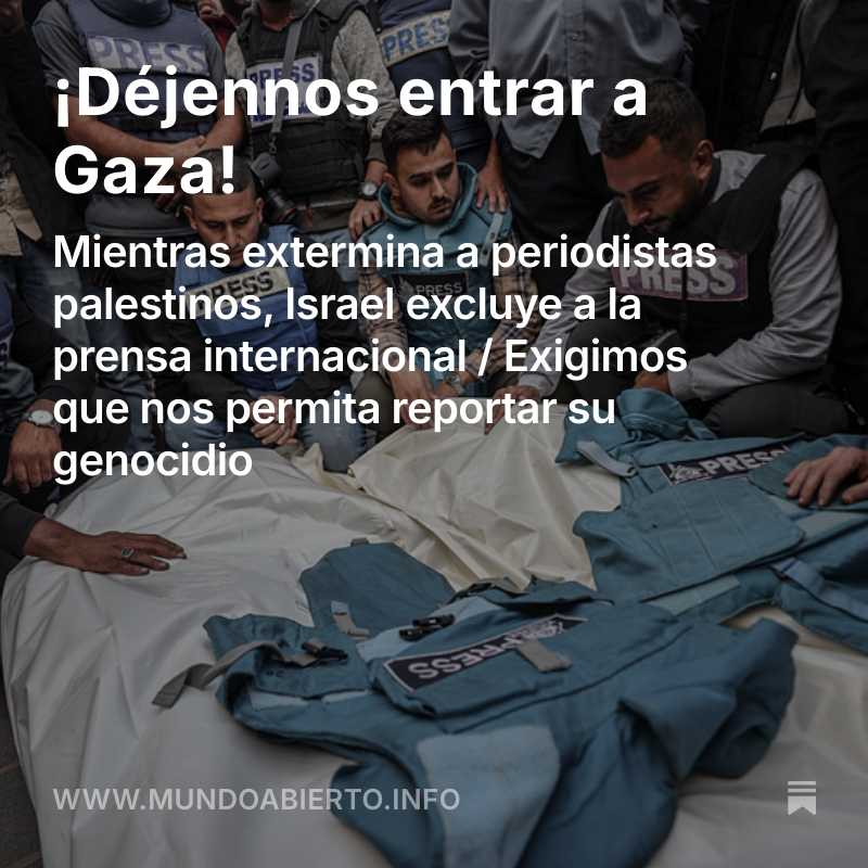 Para llevar a cabo el genocidio de nuestros días, Israel decidió impedir que hubiera testigos. A los periodistas internacionales, nos impiden entrar a Gaza. A los periodistas palestinos, los eliminan de dos formas: masacrándolos; y descalificando todo lo que reportan porque,