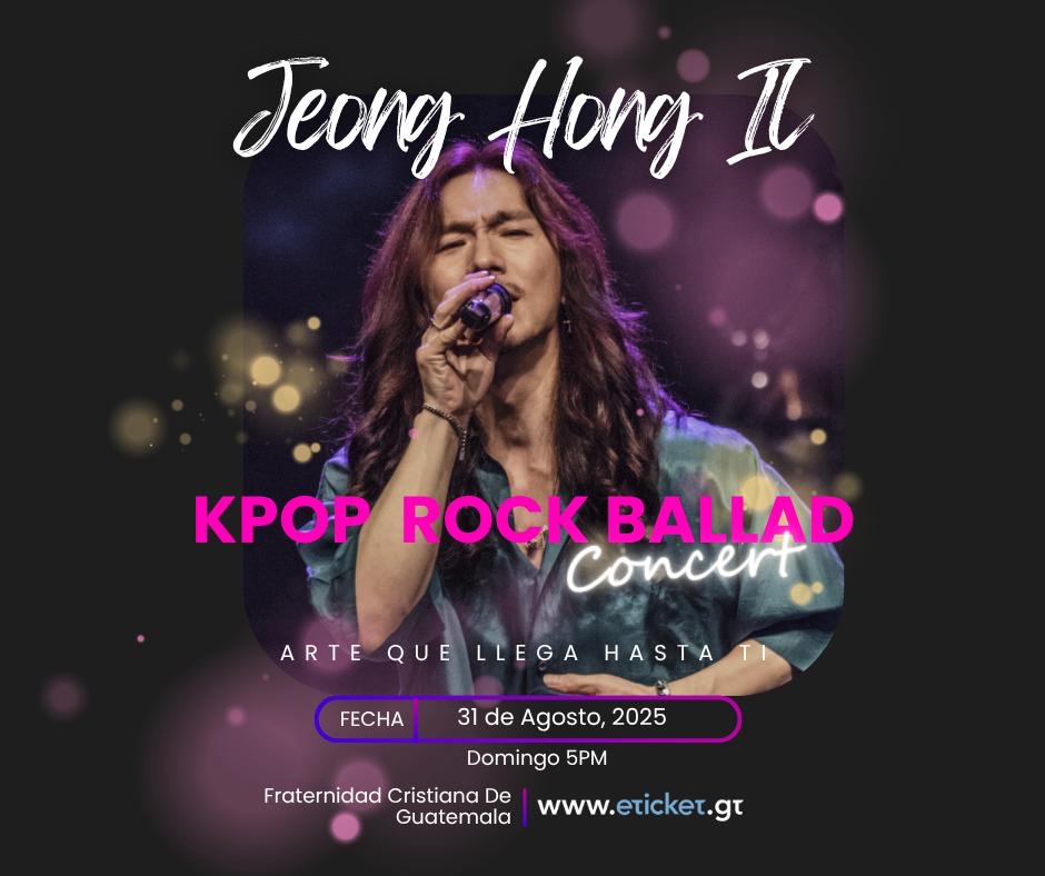 ¡JEONG HONG IL llega a Gautemala! 🇬🇹🫰🏼

No te pierdas del Kpop Rock Ballad Concert este 31 de agosto en Fraternidad Cristiana.

Boletos disponibles en eticket.gt 🎫✨

#kpop #conciertosgt #JeongHongIl #eticketgt