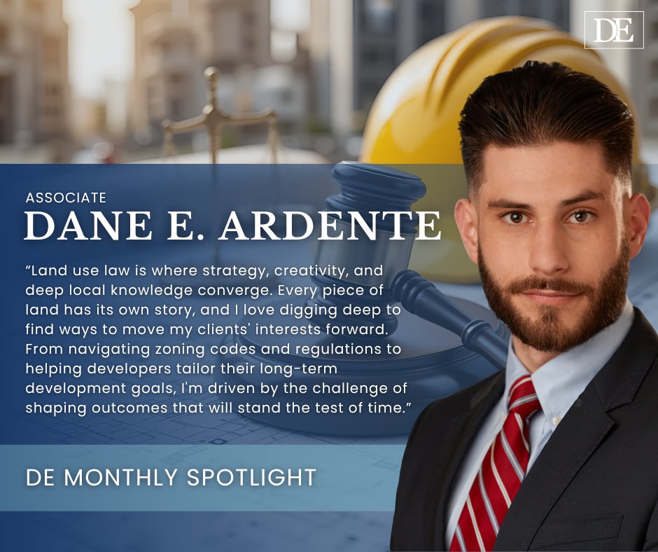This month, we’re shining the DE Spotlight on Associate Dane E. Ardente, a key member of our Land Use and Environmental Practice Groups. He helps clients navigate complex property matters that enhance the use, enjoyment, and value of their land. Join us in recognizing Dane for