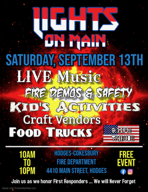 Join the Hodges-Cokesbury Volunteer Fire Department for Lights on Main: Walk to Remember — a tribute to honor first responders. Make plans to attend on Saturday, September 13th. Lineup begins at 9:30 AM at the gazebo in the heart of Hodges (4513 Main Street).