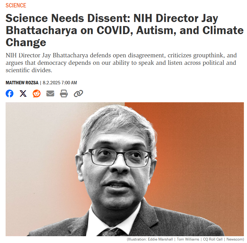 At <a href="/NIH/">NIH</a>, we want a culture where people can discuss and disagree about ideas without trying to destroy the person for having those ideas. There should not be an orthodoxy in science that determines truth. 
 
Read more in my interview with <a href="/reason/">reason</a> how dissent in science must be