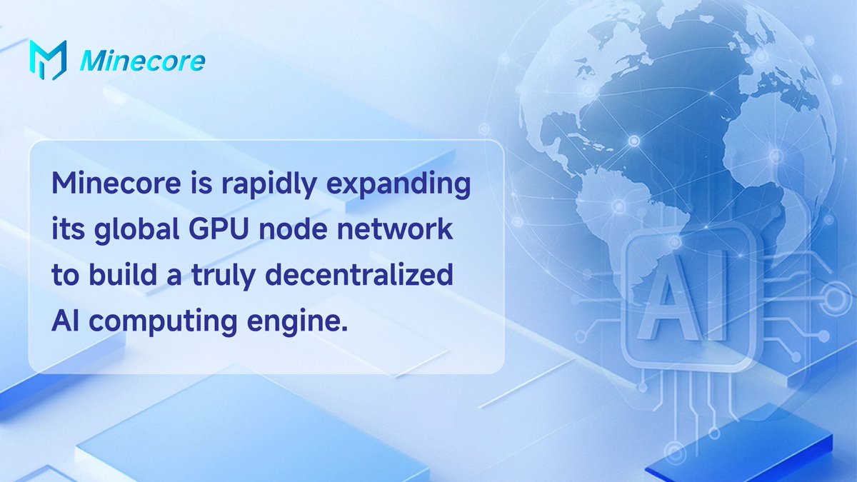 Minecore is rapidly expanding its global GPU node network to build a truly decentralized  AI computing engine.