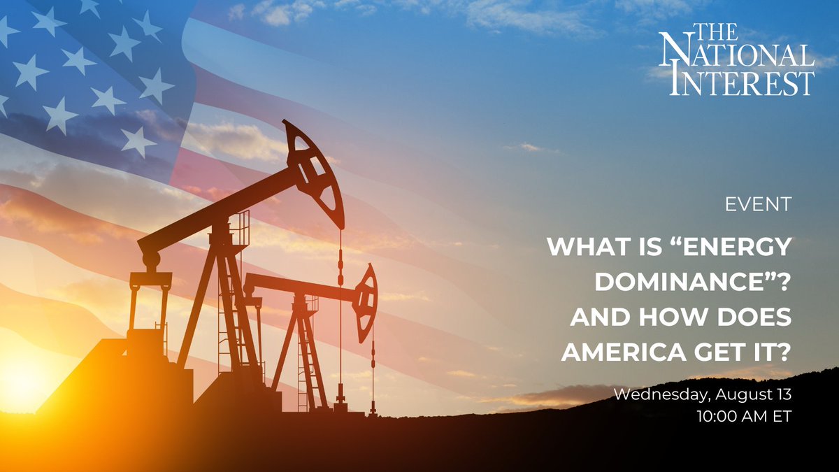 National Interest (@thenatlinterest) on Twitter photo AUGUST 13 | What should 'energy dominance' mean, and how best can America achieve it? Join us for an expert panel feat. <a href="/ljbolar/">Luke Bolar</a>, <a href="/DFR_Economics/">Diana Furchtgott-Roth</a>, <a href="/KendraOHughes/">Kendra</a>, & <a href="/NichInstitute/">Nicholas Institute</a>'s Brian Murray, mod. by @cftni's <a href="/1796farewell/">Paul Saunders</a>.
Register now: ow.ly/Whq550Wzuyk AUGUST 13 | What should 'energy dominance' mean, and how best can America achieve it? Join us for an expert panel feat. <a href="/ljbolar/">Luke Bolar</a>, <a href="/DFR_Economics/">Diana Furchtgott-Roth</a>, <a href="/KendraOHughes/">Kendra</a>, & <a href="/NichInstitute/">Nicholas Institute</a>'s Brian Murray, mod. by @cftni's <a href="/1796farewell/">Paul Saunders</a>.
Register now: ow.ly/Whq550Wzuyk