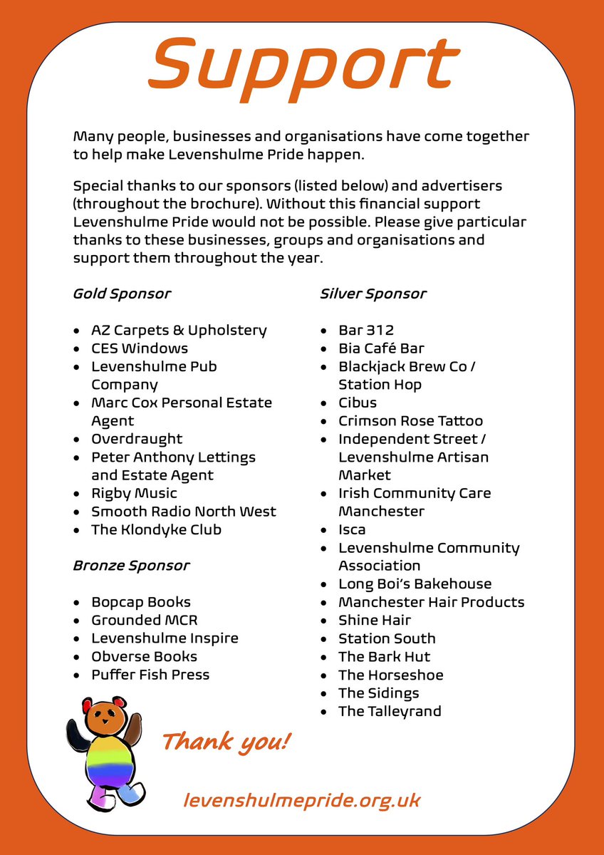 Levenshulme Pride Sponsors make the event possible with their generous support. Here's a list of all our sponsors for 2025. Huge thanks to all these businesses and organisations. Remember who they are and support them as they support us.

Levenshulme Pride
8-10 August 2025