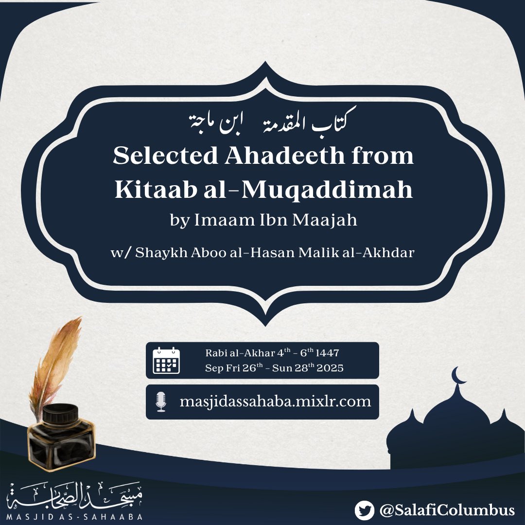 Masjid as-Sahāba (@salaficolumbus) on Twitter photo 📌In shaa Allaah, we are honored and excited to be hosting our teacher <a href="/IbnAkhdar/">Abu al-Hasan Malik Al-Akhdar</a> here at Masjid as-Sahaaba for a weekend seminar towards the end of September.
🗓️ September 26th Friday - 28th Sunday, 2025
🕌 <a href="/SalafiColumbus/">Masjid as-Sahāba</a>
📡 Live: masjidassahaba.mixlr.com
📋 Schedule TBA 📌In shaa Allaah, we are honored and excited to be hosting our teacher <a href="/IbnAkhdar/">Abu al-Hasan Malik Al-Akhdar</a> here at Masjid as-Sahaaba for a weekend seminar towards the end of September.
🗓️ September 26th Friday - 28th Sunday, 2025
🕌 <a href="/SalafiColumbus/">Masjid as-Sahāba</a>
📡 Live: masjidassahaba.mixlr.com
📋 Schedule TBA