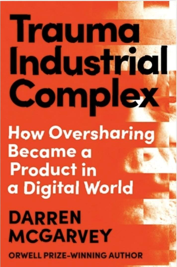 McGarvey introduces 'Trauma Industrial Complex' “the system in which the real &amp; urgent issue of mass unacknowledged, untreated trauma is commodified, medicalised &amp; repackaged for profit, validation &amp; influence”. People positioning themselves as trauma ‘experts’” ...