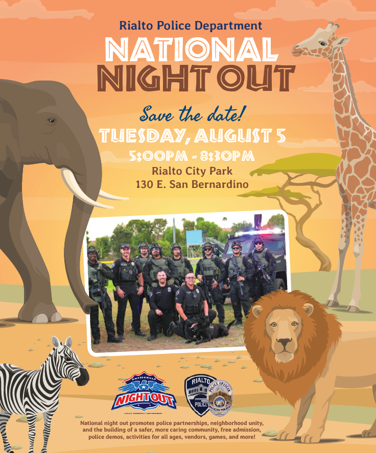 🦁🦓🎉 Join the City of RIalto for National Night Out — a wild time for the whole family!🎉🦓🦁🐘
📅 Tuesday, August 5
🕔 5:00PM – 8:30PM
📍 Rialto City Park | 130 E. San Bernardino Ave
Let’s build a safer, stronger Rialto — together! 💙

#NationalNightOut #RialtoPolice