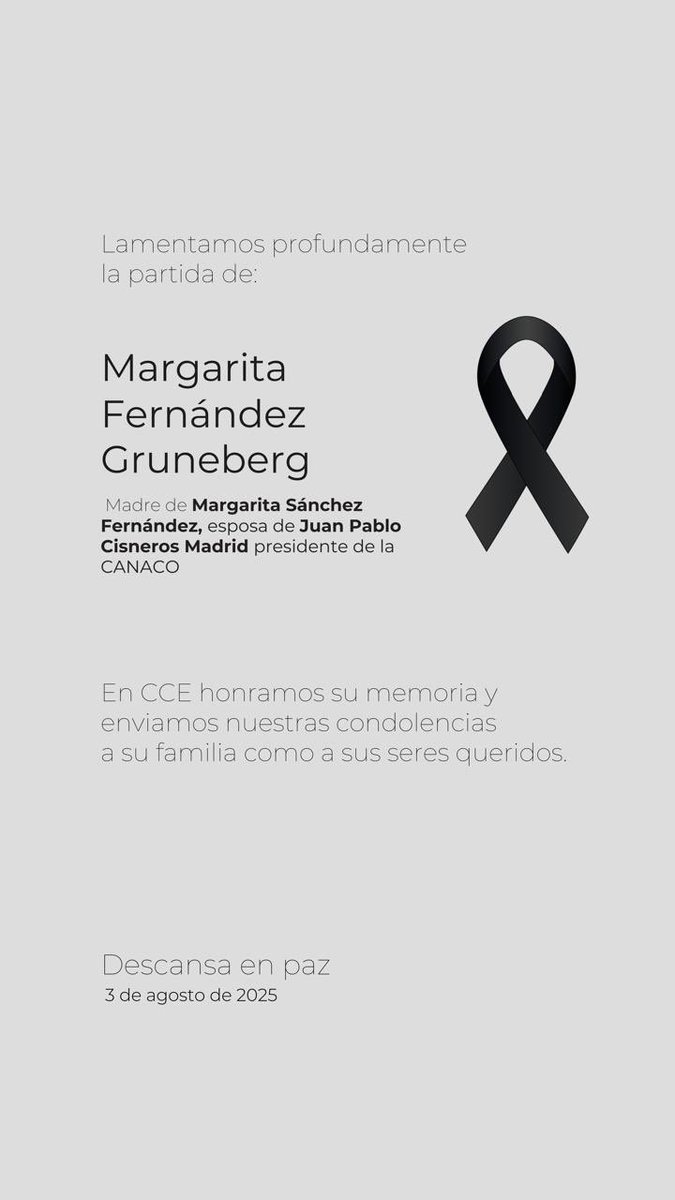 CCE Puebla (@ccepuebla) on Twitter photo Lamentamos profundamente la partida de Margarita Fernández Gruneberg.
Madre de Margarita Sánchez Fernández, esposa de Juan Pablo Cisneros Madrid, presidente de la <a href="/CANACOPUEBLA1/">CANACO PUEBLA</a>
Desde el CCE honramos su memoria y extendemos nuestras más sentidas condolencias a su familia y Lamentamos profundamente la partida de Margarita Fernández Gruneberg.
Madre de Margarita Sánchez Fernández, esposa de Juan Pablo Cisneros Madrid, presidente de la <a href="/CANACOPUEBLA1/">CANACO PUEBLA</a>
Desde el CCE honramos su memoria y extendemos nuestras más sentidas condolencias a su familia y