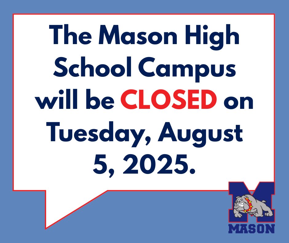 Building Closure Notice- Tuesday, August 5, 2025 

Mason High School and all high school property will be closed to the public tomorrow for a law enforcement training event. #masonbulldogsstrong