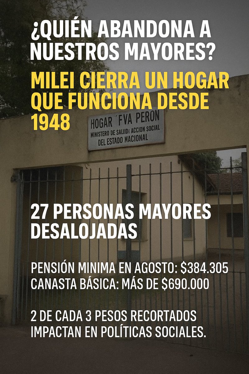📍 MILEI CERRÓ EL HOGAR EVA PERÓN EN BURZACO
27 personas mayores fueron desalojadas de una residencia estatal que funcionaba desde 1948.
Sin aviso. Sin informe técnico. Sin alternativa.
Solo abandono.