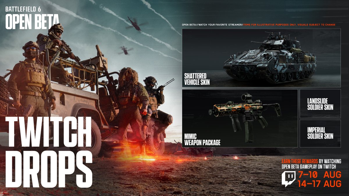 Twitch drops incoming 📣

Watch your favorite streamers play #Battlefield6 on Twitch from Aug. 7–10 and 14–17 to unlock:

🚗 Shattered Vehicle Skin
🔫 Mimic Weapon Package
⛑️ Landslide Soldier Skin
🪖 Imperial Soldier Skin