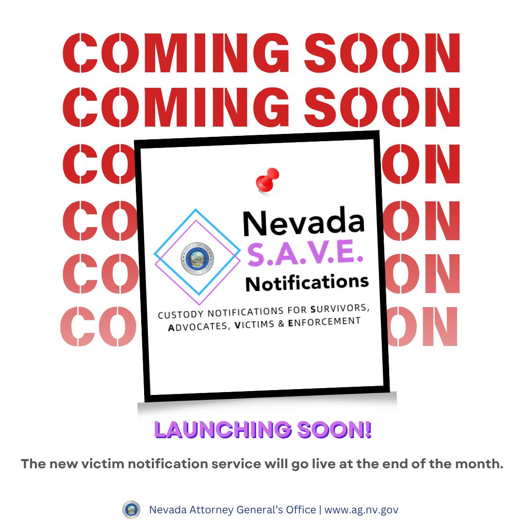 Launching soon: Nevada S.A.V.E. Notifications. The new victim notification service will go live at the end of the month. VINE app users, watch for the launch announcement and be ready to register as soon as it’s live.