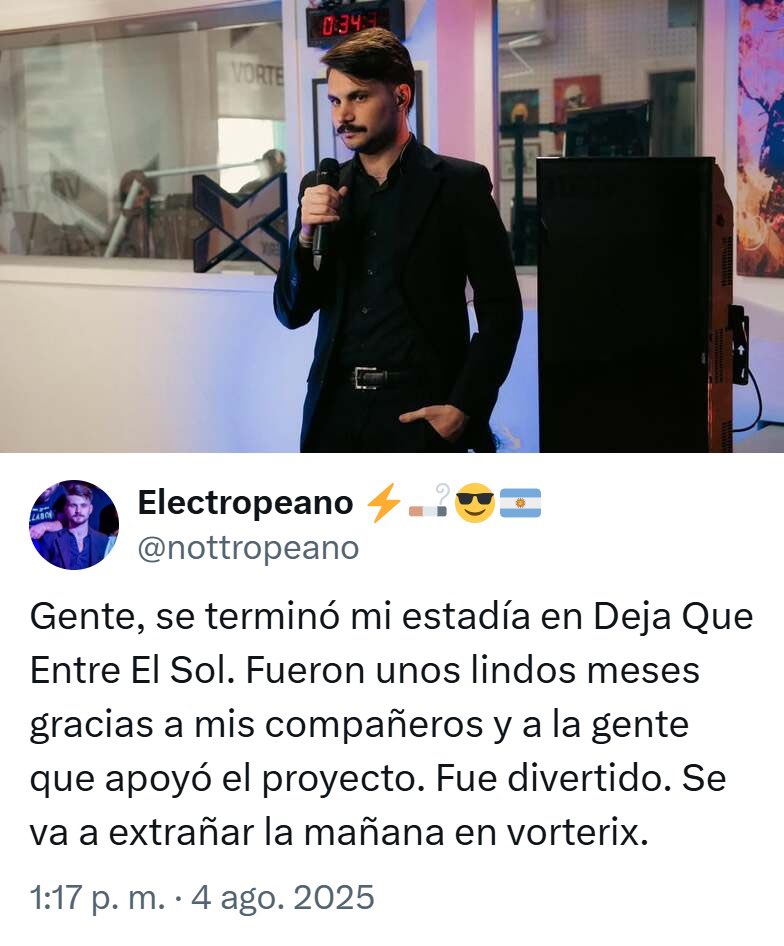 "Tropeano":
Porque <a href="/nottropeano/">Electropeano ⚡🚬😎🇦🇷</a> anunció que no continuará en el programa de Vorterix #DejaQueEntreElSol
