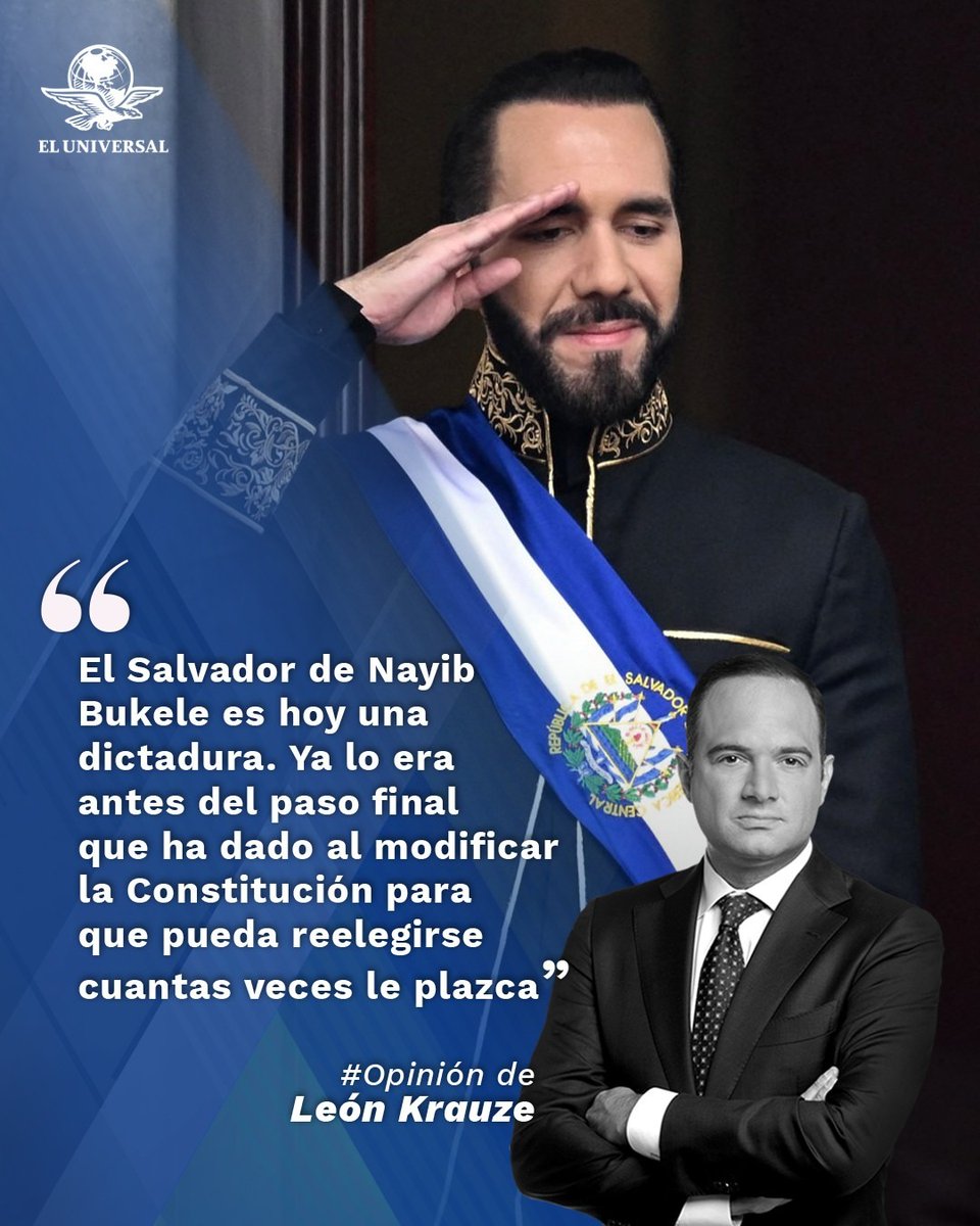 El Universal (@el_universal_mx) on Twitter photo ✍️ "Nayib Bukele, dictador", #Opinión de <a href="/LeonKrauze/">León Krauze</a>
🗣️ "Al pueblo de El Salvador no le ha importado —al menos por ahora— el costo que esto implica para los derechos humanos y las libertades políticas y sociales" eluniversal.com.mx/opinion/leon-k… ✍️ "Nayib Bukele, dictador", #Opinión de <a href="/LeonKrauze/">León Krauze</a>
🗣️ "Al pueblo de El Salvador no le ha importado —al menos por ahora— el costo que esto implica para los derechos humanos y las libertades políticas y sociales" eluniversal.com.mx/opinion/leon-k…