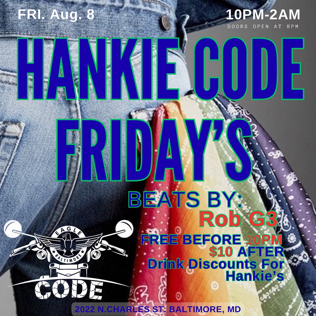 🚨 FRIDAY AUGUST 8TH 🚨
The Code is back… and it’s speaking your language.

👖💦 It’s HANKIE CODE FRIDAY’S inside CODE — our gear and fetish space at the Baltimore Eagle.

Stuff your back pocket, grab a drink, and let the hankie do the talking.
Whether you’re flagging for fun or