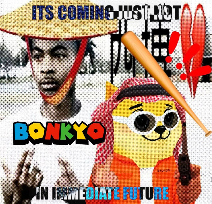 Something is coming to $BONKYO, just not in immediate future

<a href="/Bonkyopfp/">Bonkyo</a>