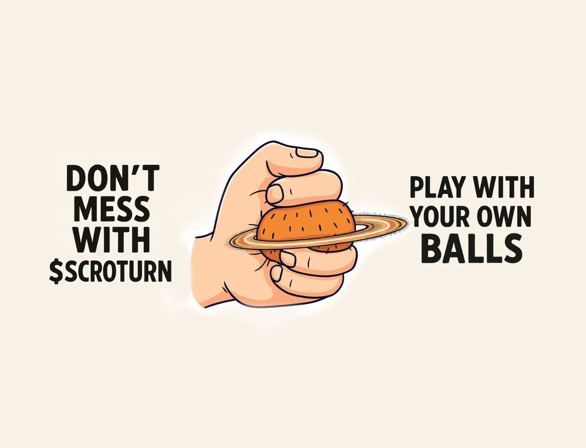 Listen champ… $SCROTURN isn’t a stress ball.
Go play with your own pair 🪐