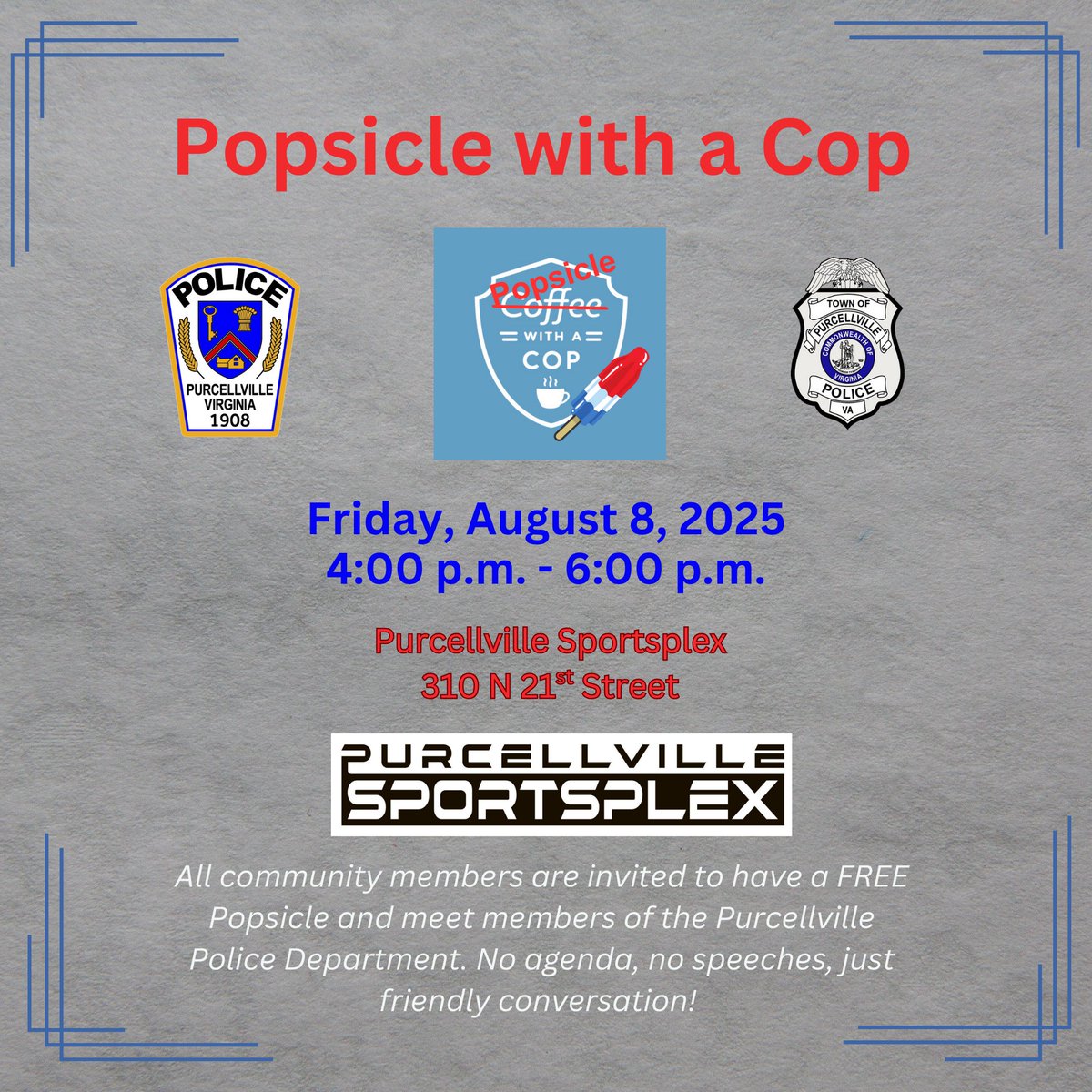 TOMORROW- Popsicle with a Cop!
Join us for Popsicle with a Cop tomorrow, Friday, Aug 8th from 4pm-6pm at the Purcellville Sportsplex (310 N. 21st St)! Stop by for free popsicles, friendly conversation &amp; fun competition with our officers, such as basketball &amp; NERF GUN battles!😉