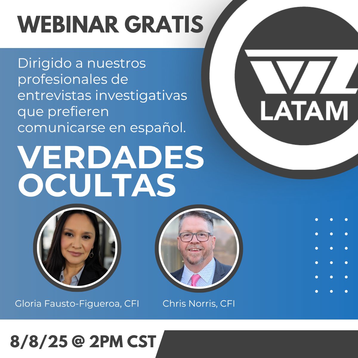 This Friday. One Hour. In Spanish. Free.

Join us this 8/8/25 at 2PM CST free webinar *presented entirely in Spanish* as we explore how investigative interviewing has evolved from confrontation to collaboration.

Reserve your spot before it’s too late: bit.ly/4okiZEX