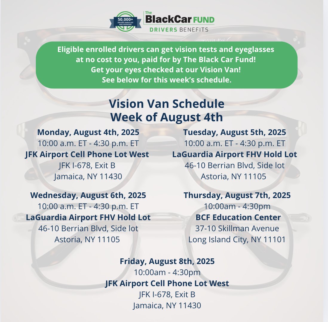At the Drivers Benefits Vision Van, vision benefits are brought directly to you! Eligible enrolled drivers can get vision tests and eyeglasses at no cost to you, paid for by The Black Car Fund. *Exclusions and eligibility apply
